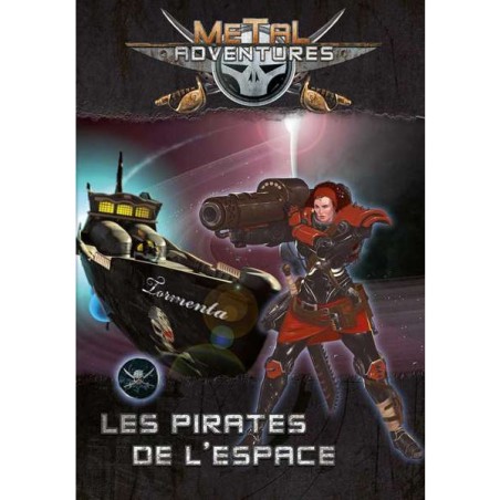 Metal Adventures - Les Pirates de L'Espace - Jeu de rôle - Open Sesame Games