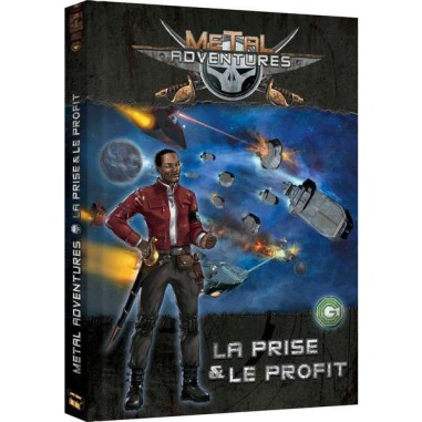 Metal Adventures - La Prise & Le Profit - Jeu de rôle - Open Sesame Games